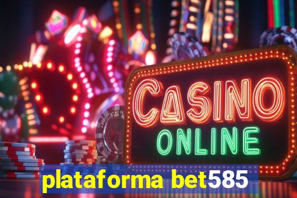 plataforma bet585